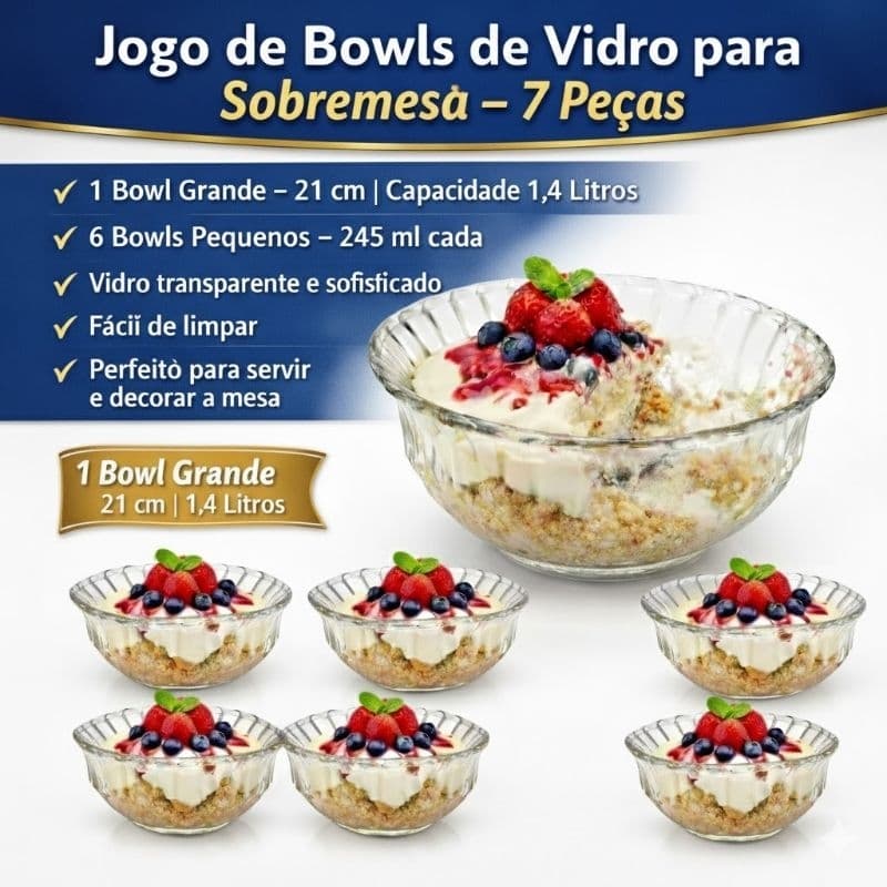 Jogo Bowl para Sobremesa de Vidro 7 peças – 1 Bowl Grande 1,4L (21cm) + 6 Bowls 245ml | Elegância e Versatilidade