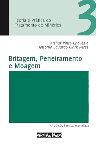 Britagem, peneiramento e moagem: Volume 3